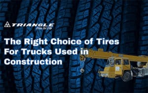 The Right Choice of Tires For Trucks Used in Construction banner