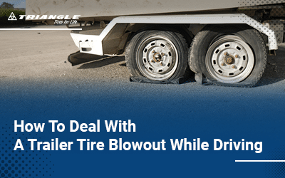 How to Deal with a Trailer Tire Blowout While Driving