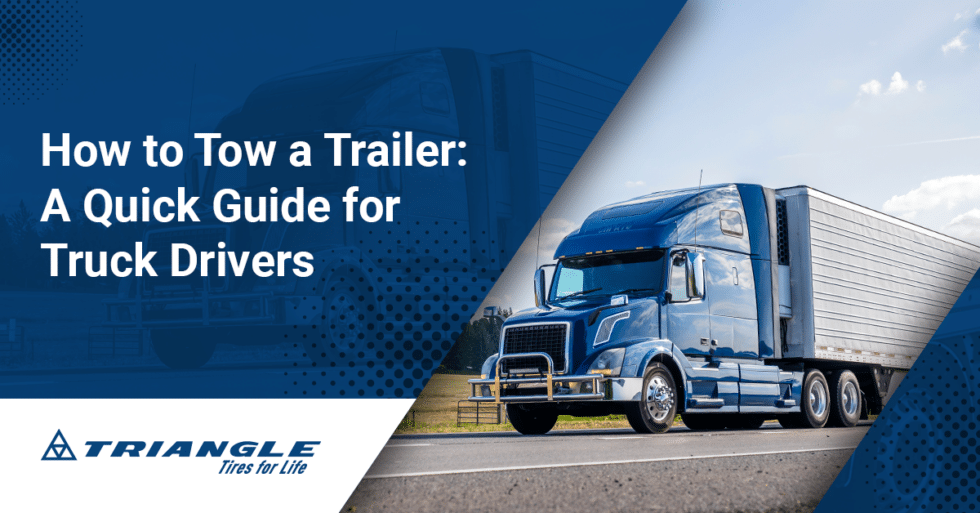 Towing a Trailer A Quick Guide for Truck Drivers